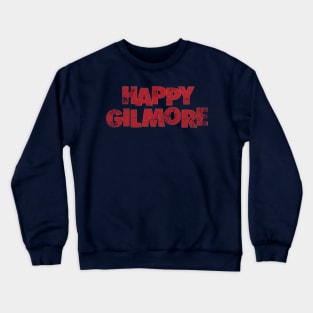 Happy Gilmore Retro Typography Design Crewneck Sweatshirt